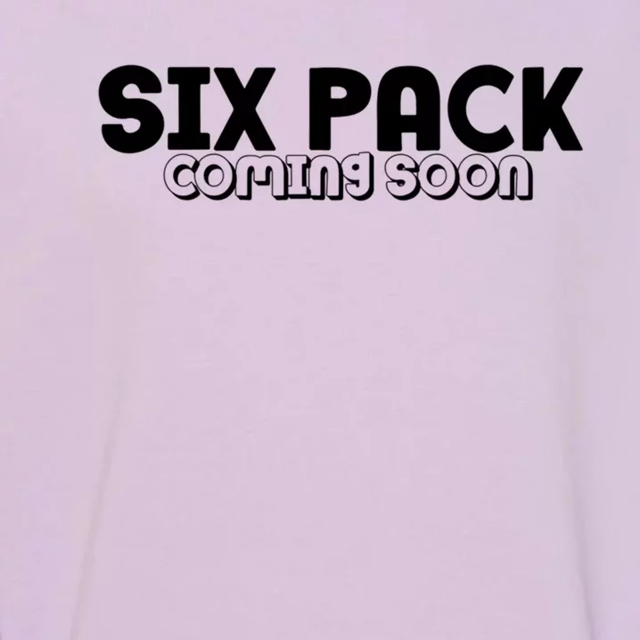 Six Pack Coming Soon Garment-Dyed Sweatshirt