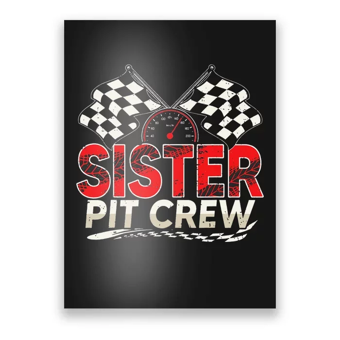 Sister Pit Crew Race Car Lover Racing Family Matching Funny Poster