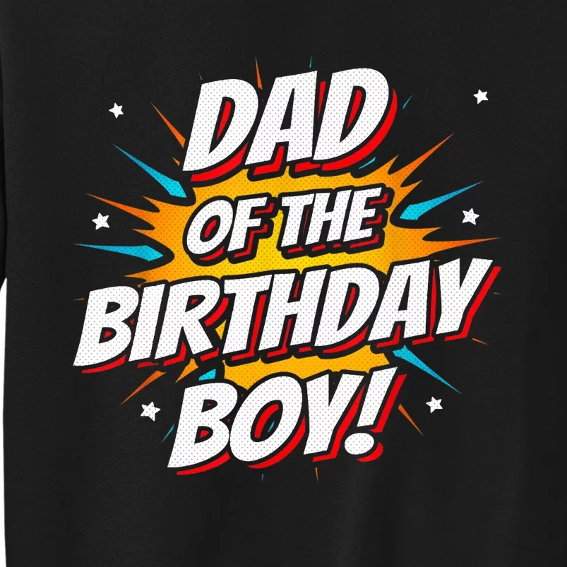 Superhero Party - Comics Birthday - Dad of Birthday Boy Tall Sweatshirt