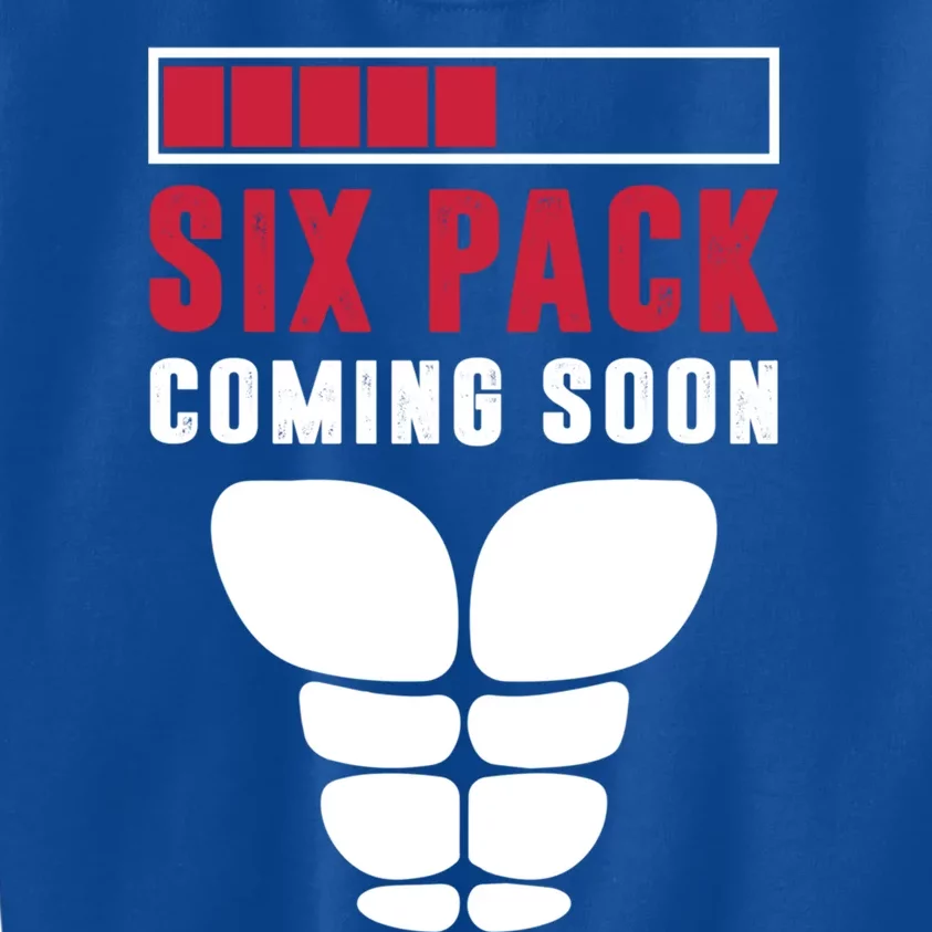 Six Pack Coming Soon Body And Fitness Lovers Funny Gift Meaningful Gift Kids Sweatshirt