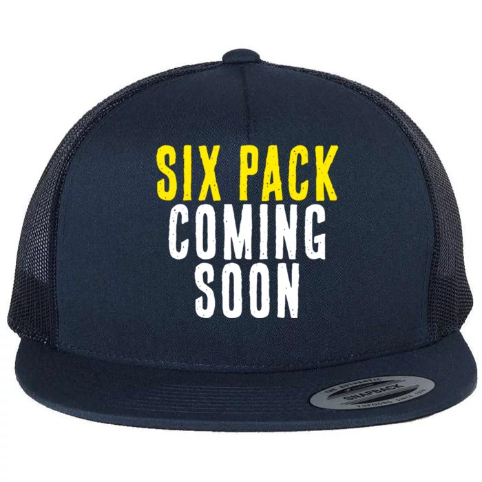 Six Pack Coming Soon Funny Gym Meaningful Gift Flat Bill Trucker Hat