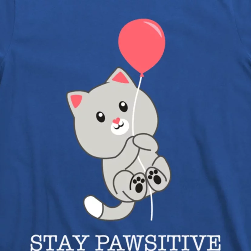 Stay Pawsitive Cute Kitten Cat Lovers Funny Gift T-Shirt