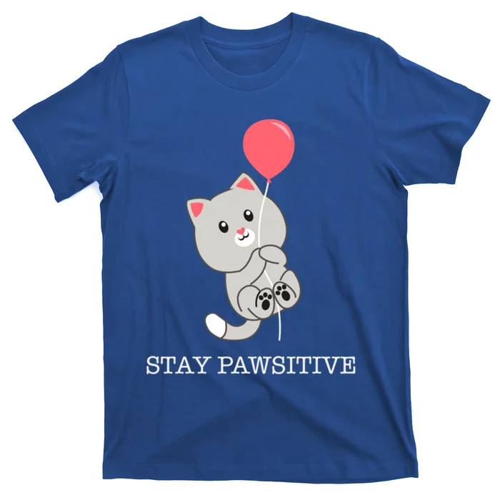 Stay Pawsitive Cute Kitten Cat Lovers Funny Gift T-Shirt