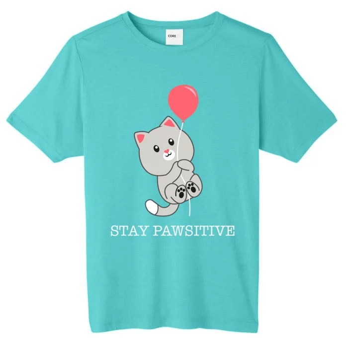 Stay Pawsitive Cute Kitten Cat Lovers Funny Gift ChromaSoft Performance T-Shirt