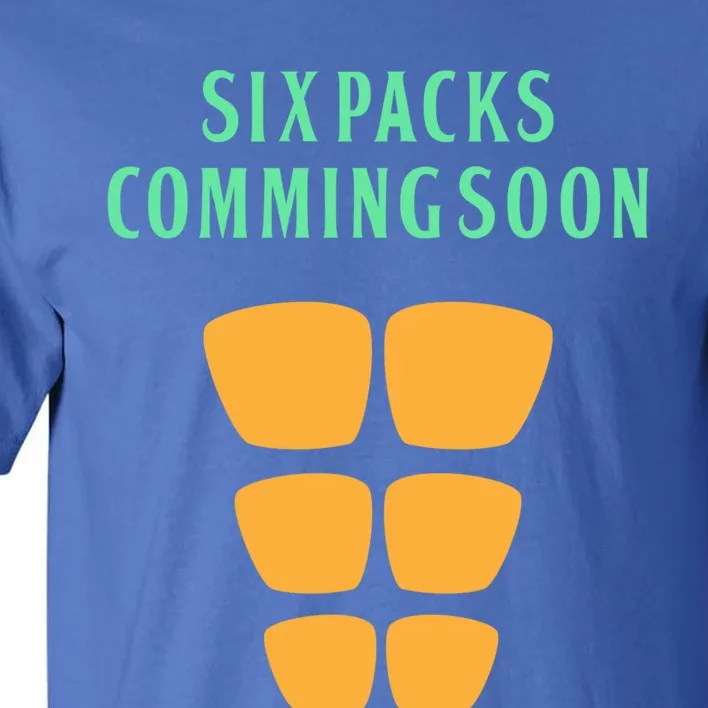 Six Pack Coming Soon Gift For Guys And Gals Cool Gift Tall T-Shirt