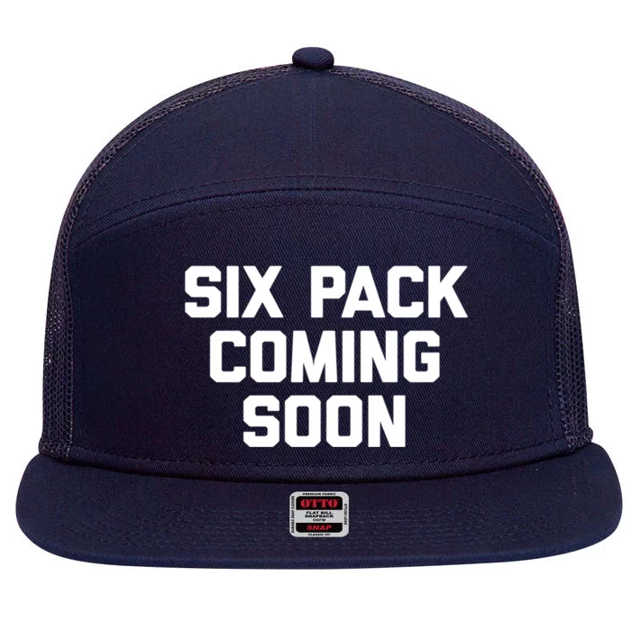 Six Pack Coming Soon Cute Gift Funny Saying Cool Gym Workout Gift 7 Panel Mesh Trucker Snapback Hat