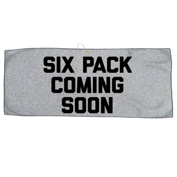 Six Pack Coming Soon Gift Funny Saying Fitness Workout Gym Funny Gift Large Microfiber Waffle Golf Towel