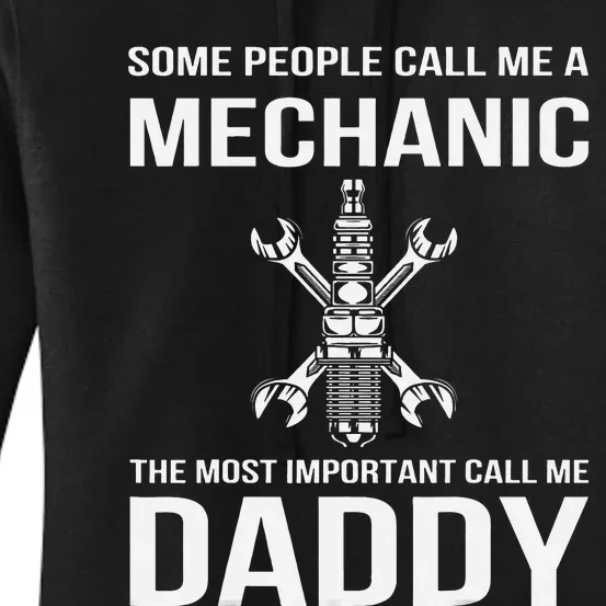 Some People Call Me Mechanic The Most Important Call Me Dad Women's Pullover Hoodie