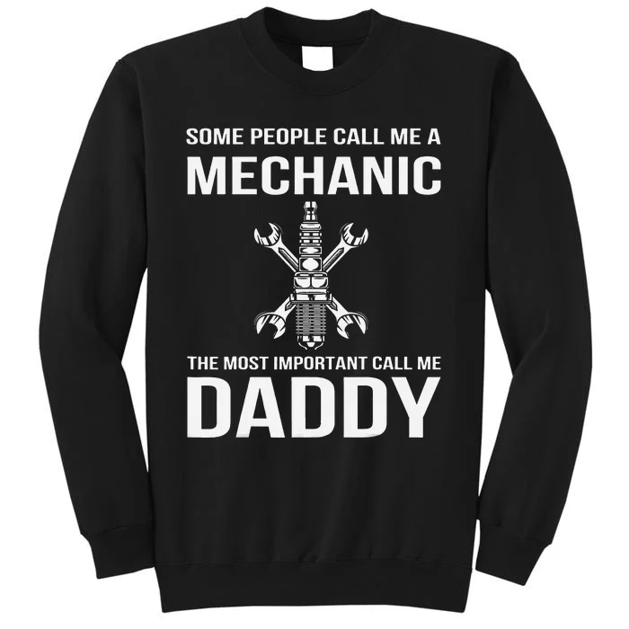 Some People Call Me Mechanic The Most Important Call Me Dad Tall Sweatshirt