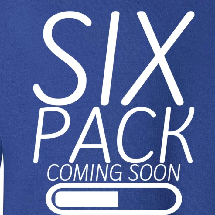 Six Pack Coming Soon Cute Giftcute Giftcute Giftcute Giftcute Gift Cute Gift Toddler Sweatshirt