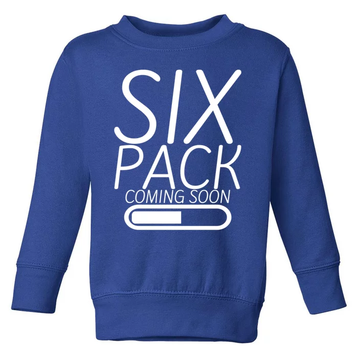 Six Pack Coming Soon Cute Giftcute Giftcute Giftcute Giftcute Gift Cute Gift Toddler Sweatshirt