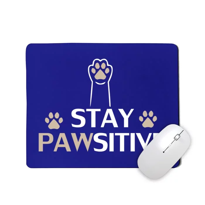 Stay Pawsitive Cat Funny Quote Gift Mousepad