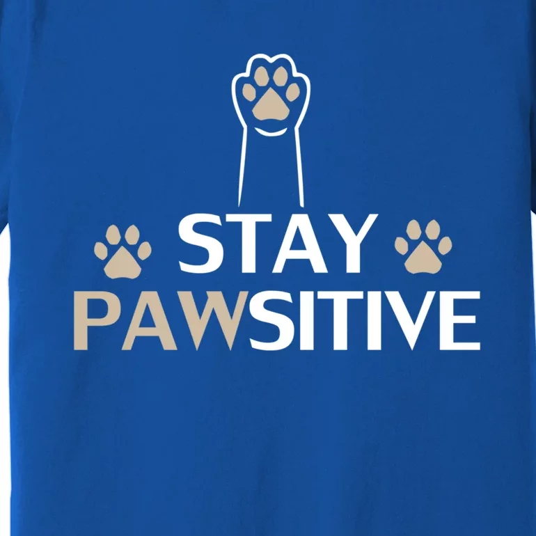 Stay Pawsitive Cat Funny Quote Gift Premium T-Shirt