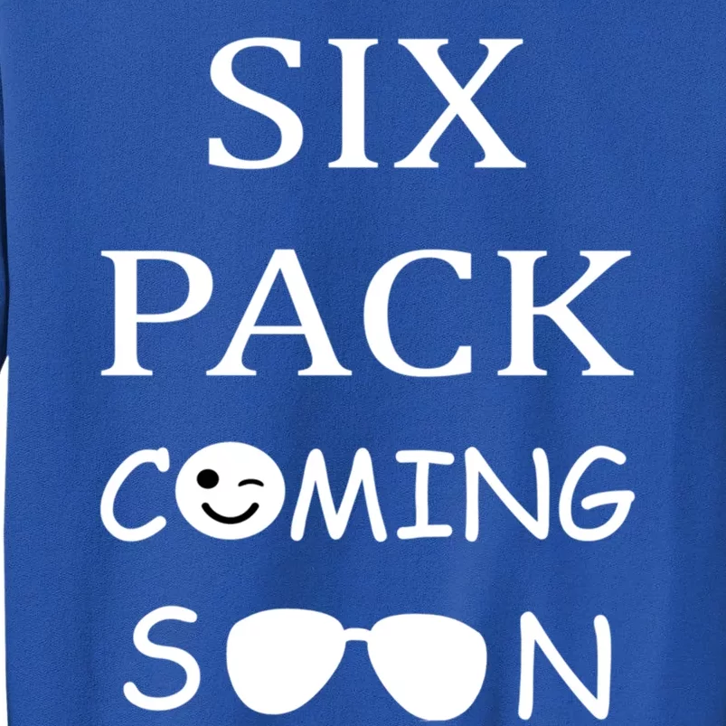 Six Pack Coming Soon Funny Abs Cute Gift Tall Sweatshirt