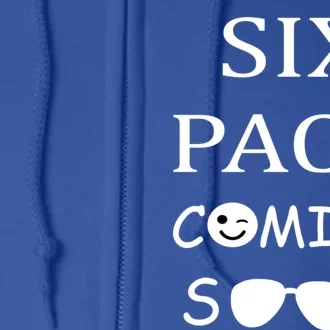 Six Pack Coming Soon Funny Abs Cute Gift Full Zip Hoodie