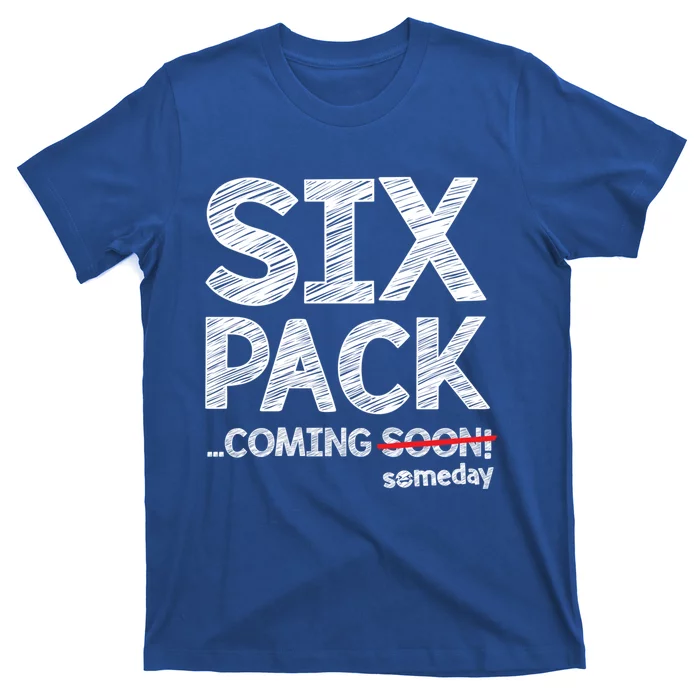 Six Pack Coming Soon Someday Cute Gift T-Shirt