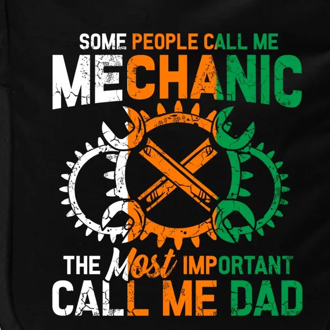 Some People Call Me Mechanic The Most Important Call Me Dad Gift Impact Tech Backpack