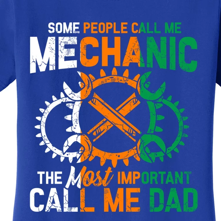 Some People Call Me Mechanic The Most Important Call Me Dad Gift Women's T-Shirt