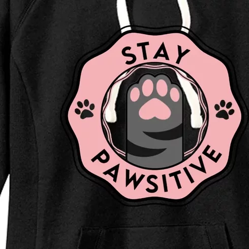 Stay Pawsitive Cat Stay Pawsitive Cute Gift Women's Fleece Hoodie