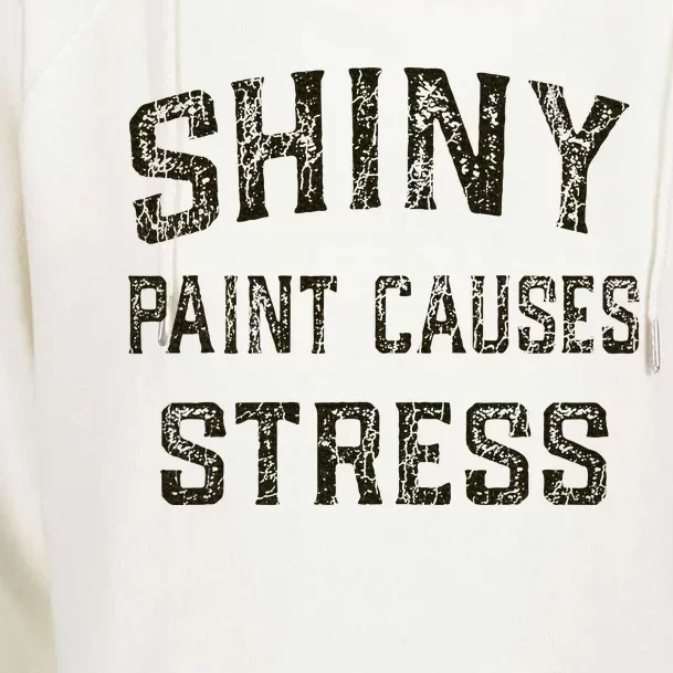 Shiny Paint Causes Stress Rat Rod Rules Automotive Womens Funnel Neck Pullover Hood