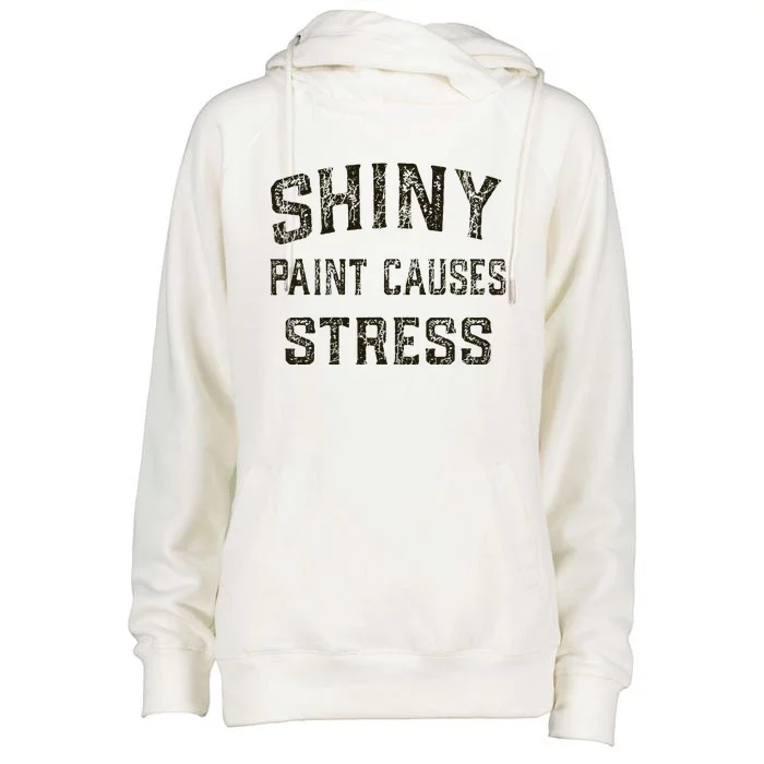 Shiny Paint Causes Stress Rat Rod Rules Automotive Womens Funnel Neck Pullover Hood