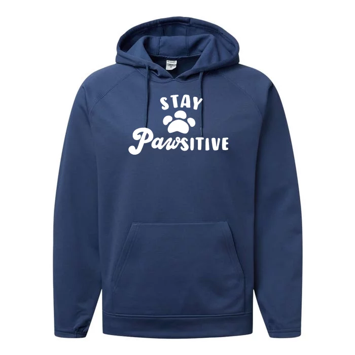 Stay Pawsitive Cute Dog Quote Performance Fleece Hoodie