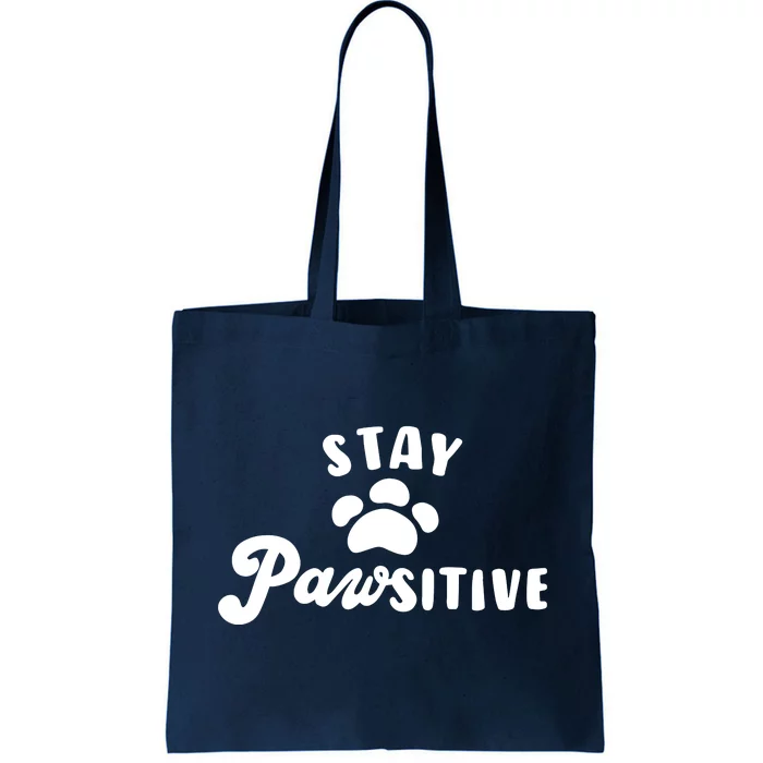 Stay Pawsitive Cute Dog Quote Tote Bag