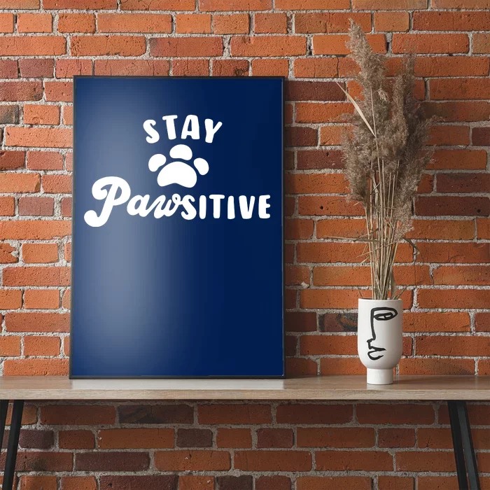 Stay Pawsitive Cute Dog Quote Poster