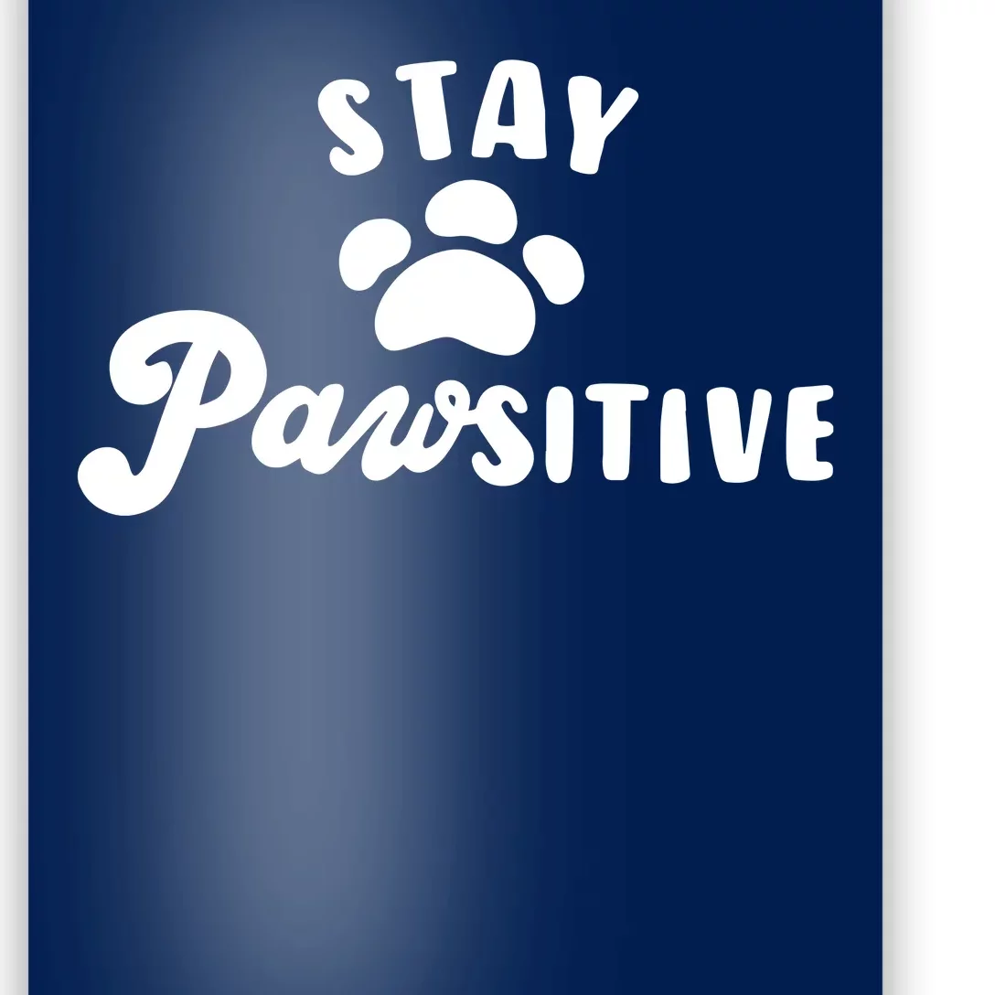 Stay Pawsitive Cute Dog Quote Poster