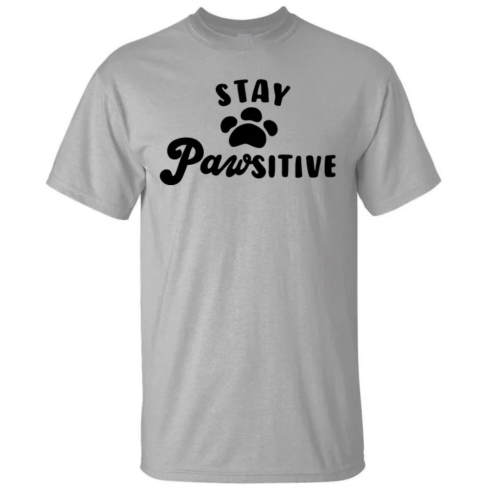 Stay Pawsitive Cute Dog Quote Tall T-Shirt