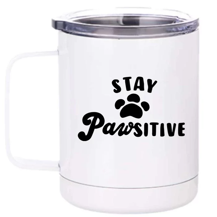 Stay Pawsitive Cute Dog Quote Front & Back 12oz Stainless Steel Tumbler Cup