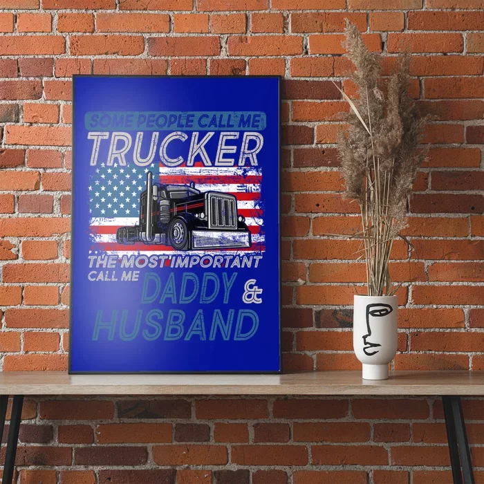 Some People Call Me Trucker The Most Important Call Me Daddy Gift Poster