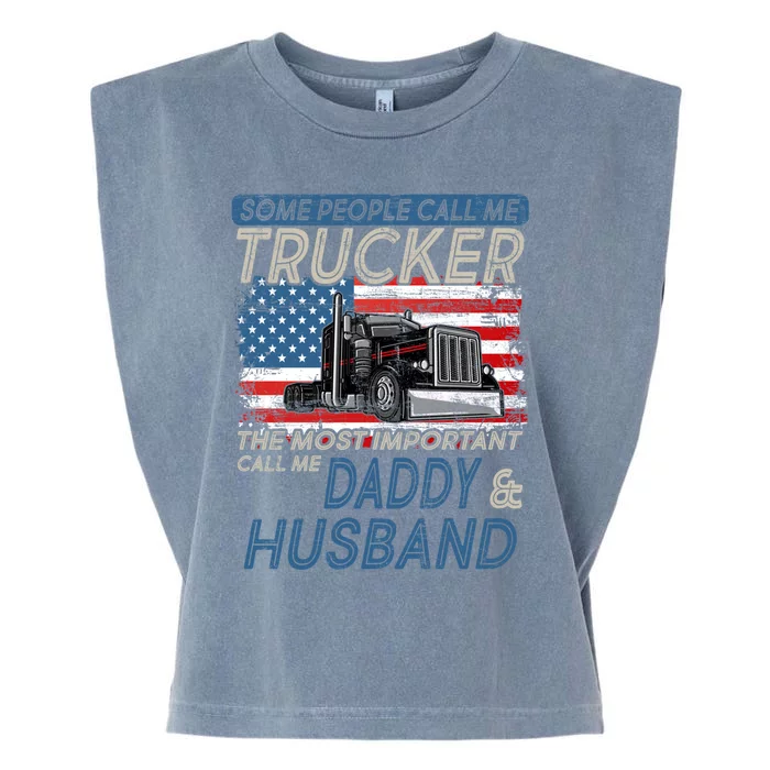 Some People Call Me Trucker The Most Important Call Me Daddy Gift Garment-Dyed Women's Muscle Tee