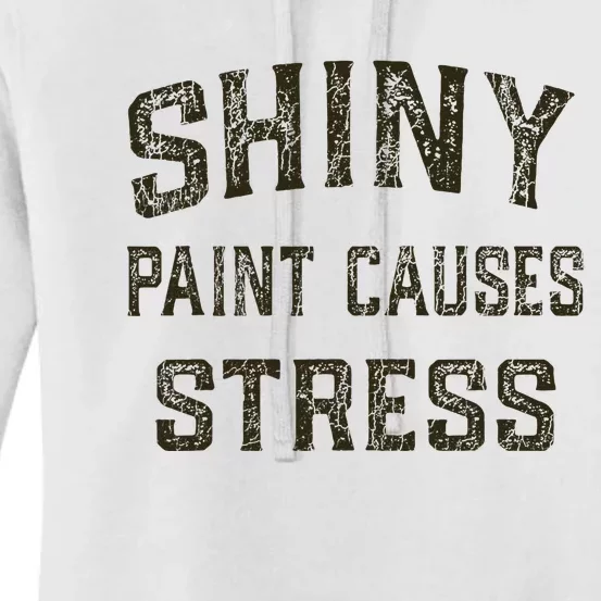 Shiny Paint Causes Stress Rat Rod Rules Automotive Women's Pullover Hoodie