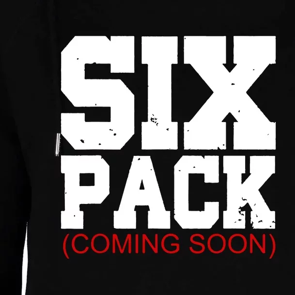 Six Pack Coming Soon Funny Cool Gym Womens Funnel Neck Pullover Hood