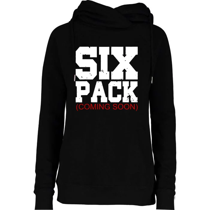 Six Pack Coming Soon Funny Cool Gym Womens Funnel Neck Pullover Hood