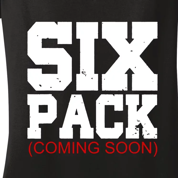 Six Pack Coming Soon Funny Cool Gym Women's V-Neck T-Shirt