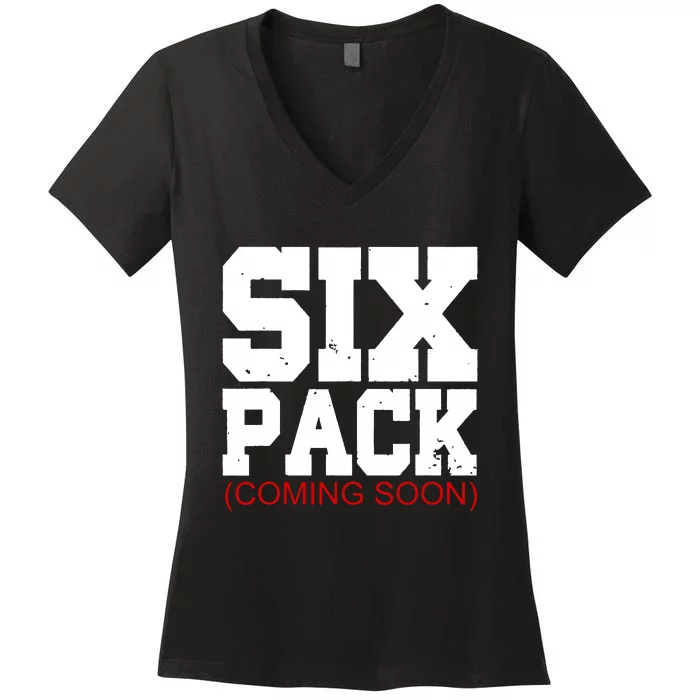 Six Pack Coming Soon Funny Cool Gym Women's V-Neck T-Shirt