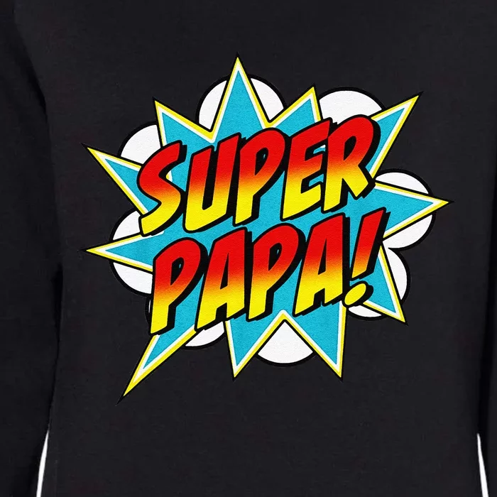 Super Papa Comic Book Superhero Fathers Day Womens California Wash Sweatshirt