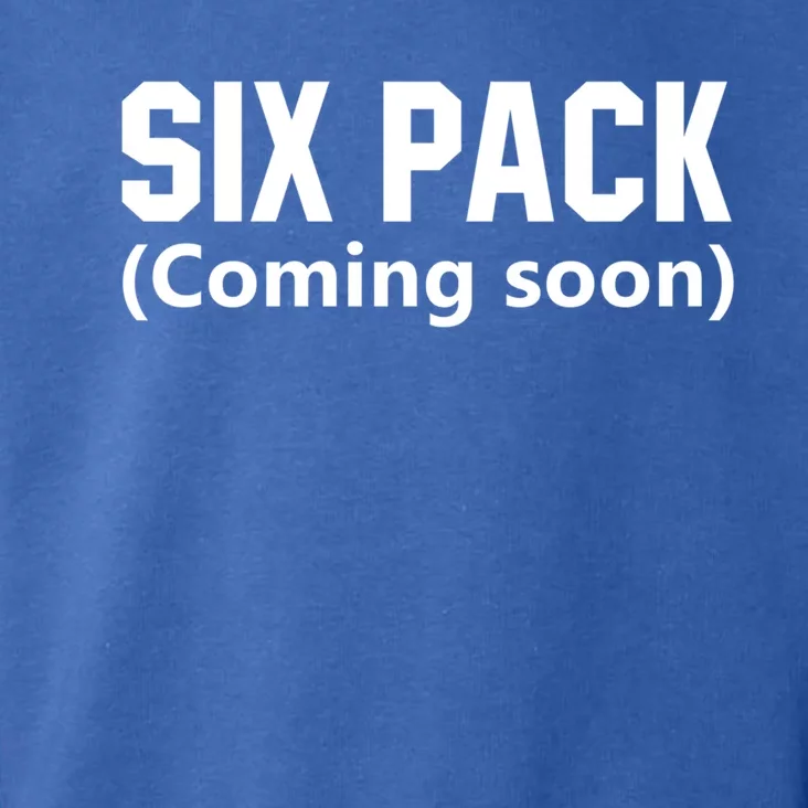 Six Pack Coming Soon Gift 6 Pack Workout Gym Lover Funny Gift Funny Gift Toddler Hoodie