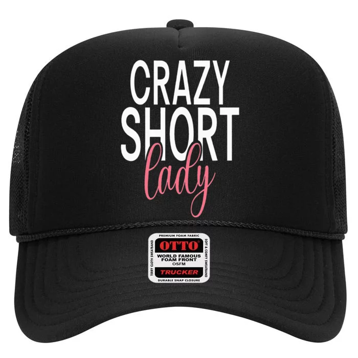 Short People Crazy Short Lady High Crown Mesh Trucker Hat