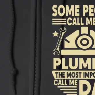 Some People Call Me A Plumber Dad Funny quote Full Zip Hoodie