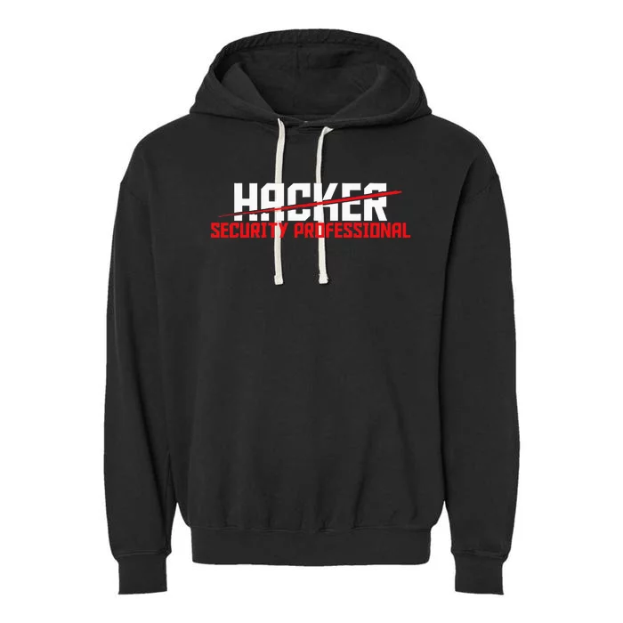 Security Professional Cybersecurity Cyber Hacker Hacking Garment-Dyed Fleece Hoodie