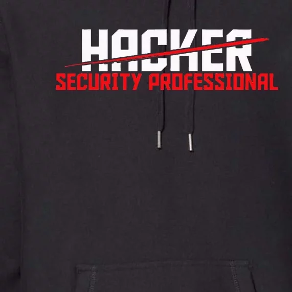 Security Professional Cybersecurity Cyber Hacker Hacking Premium Hoodie