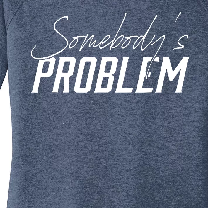 Somebody's Problem Country Women's Perfect Tri Tunic Long Sleeve Shirt