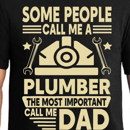 Some People Call Me A Plumber The Most Important Call Me Dad Pajama Set