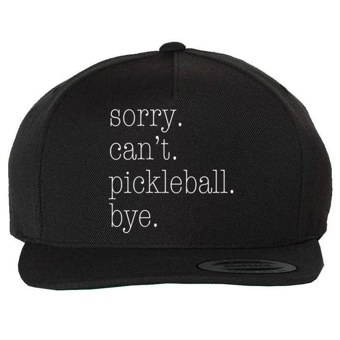 Sorry Pickleball CanT Funny Pickleball Gift Meaningful Gift Wool Snapback Cap