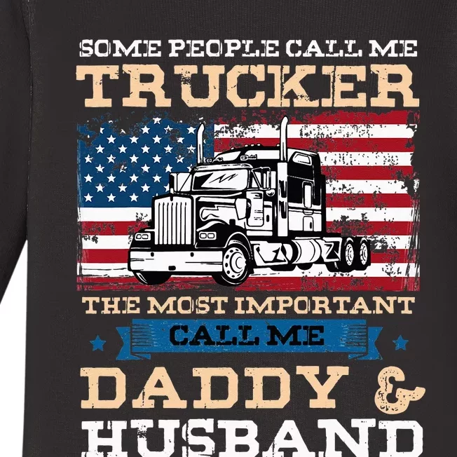 Some People Call Me Trucker Most Important Daddy And Husband Baby Long Sleeve Bodysuit