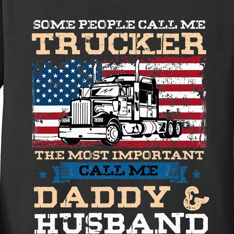 Some People Call Me Trucker Most Important Daddy And Husband Kids Long Sleeve Shirt