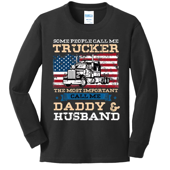 Some People Call Me Trucker Most Important Daddy And Husband Kids Long Sleeve Shirt